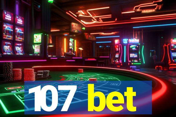 107 bet